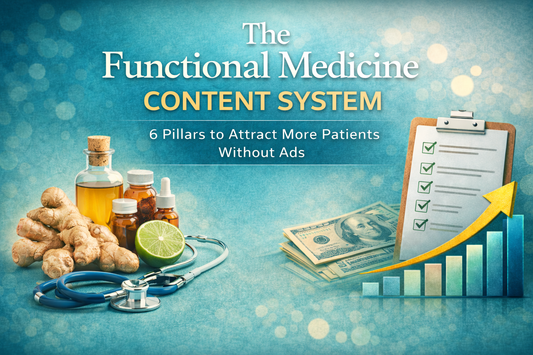 Functional Medicine Content System - attract more patients without spending on ads